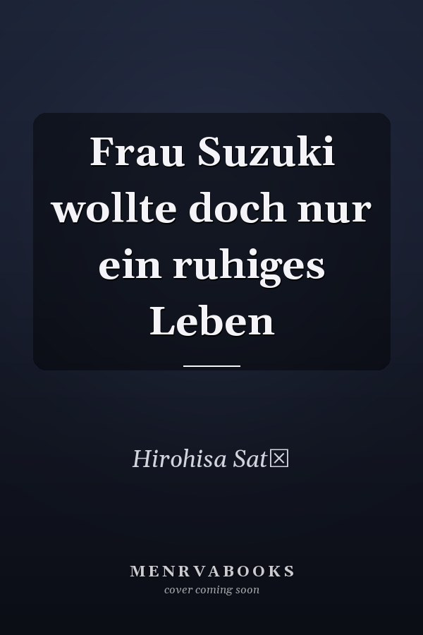 Frau Suzuki wollte doch nur ein ruhiges Leben