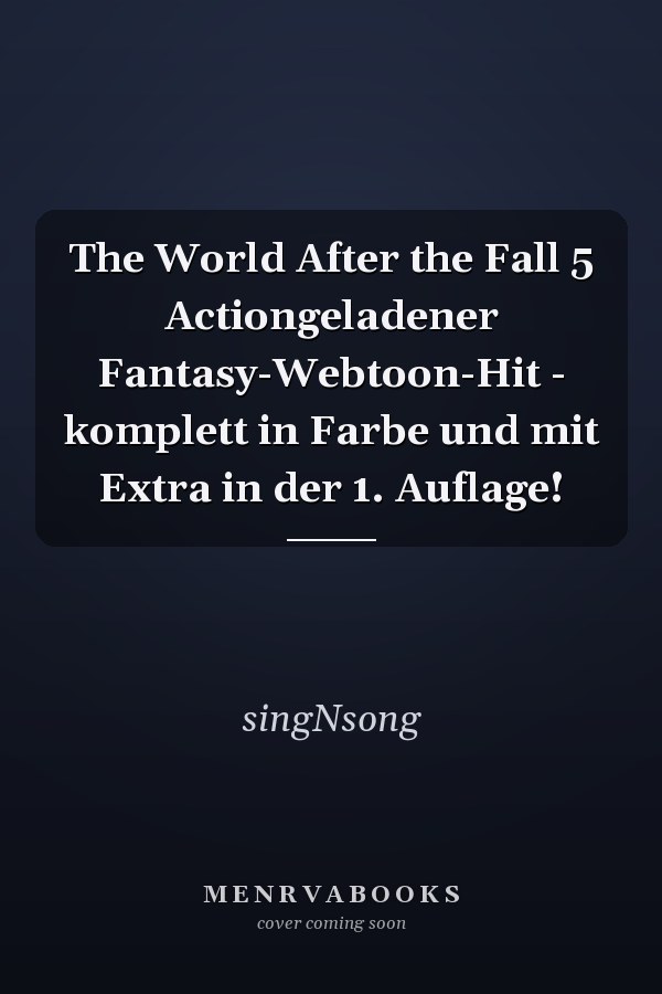 The World After the Fall 5 Actiongeladener Fantasy-Webtoon-Hit - komplett in Farbe und mit Extra in der 1. Auflage!