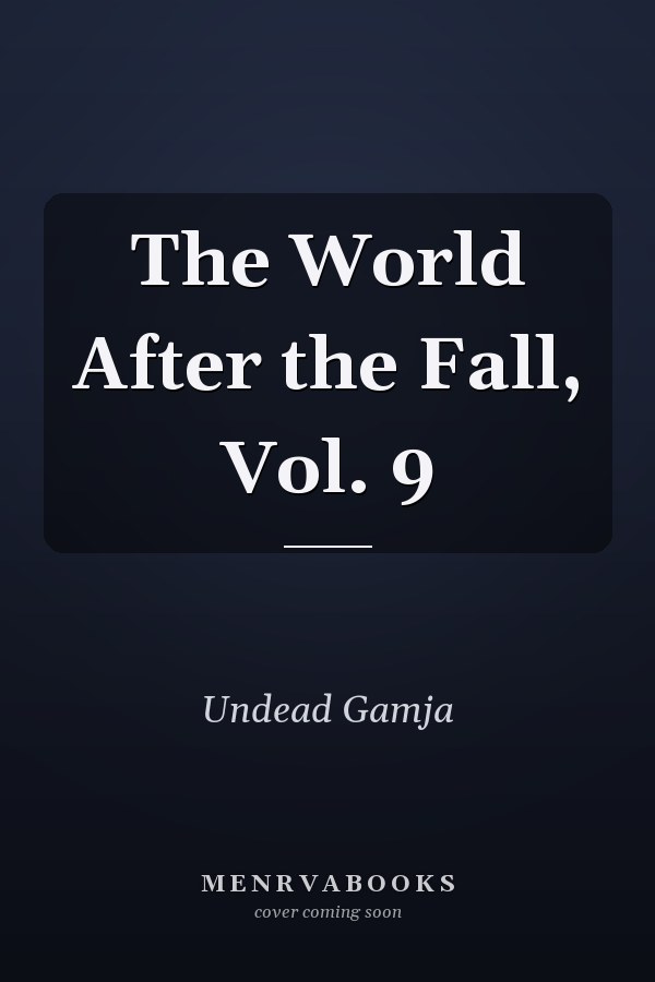 The World After the Fall, Vol. 9