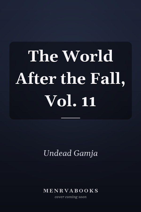 The World After the Fall, Vol. 11