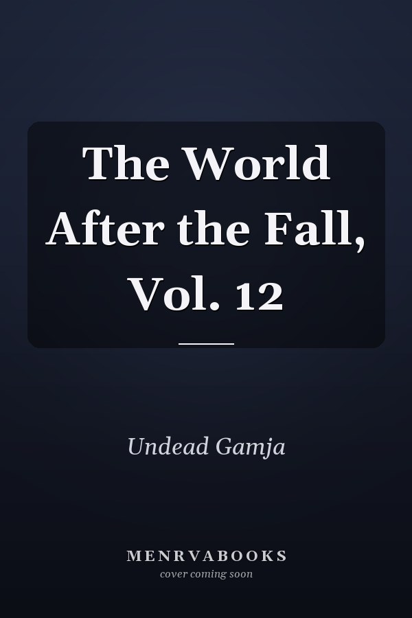 The World After the Fall, Vol. 12