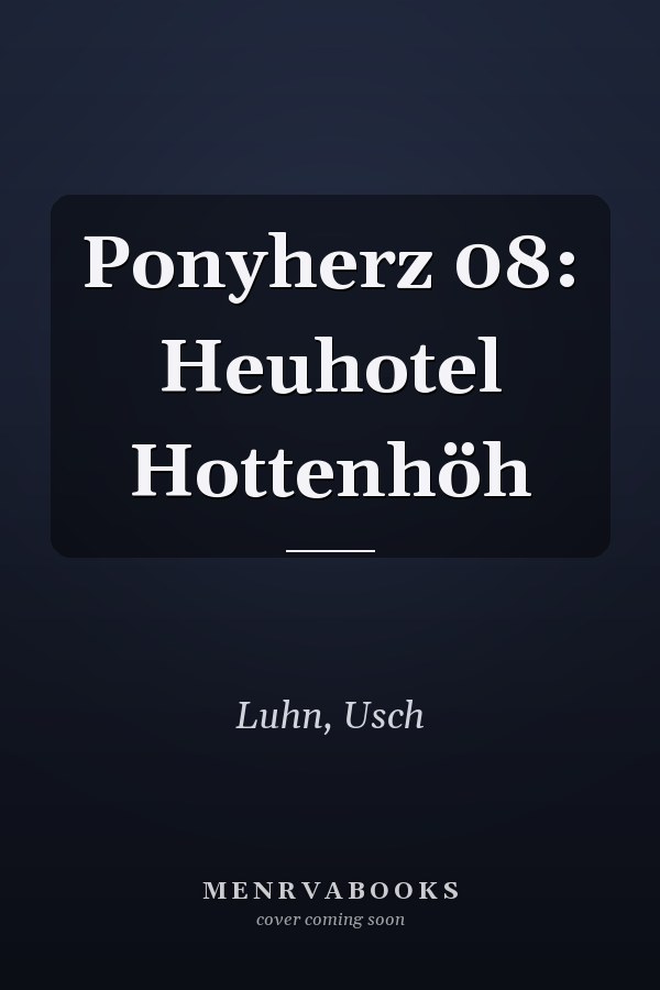 Ponyherz 08: Heuhotel Hottenhöh