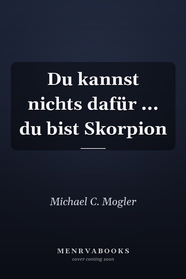 Du kannst nichts dafür ... du bist Skorpion