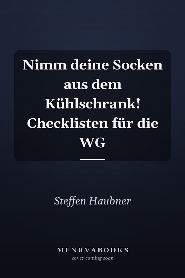 Nimm deine Socken aus dem Kühlschrank! Checklisten für die WG