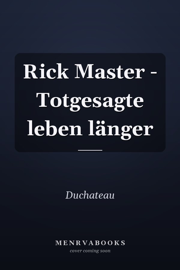 Rick Master - Totgesagte leben länger