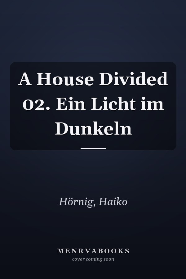 A House Divided 02. Ein Licht im Dunkeln