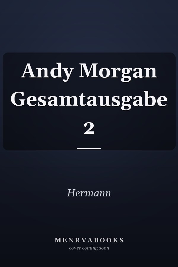 Andy Morgan Gesamtausgabe 2