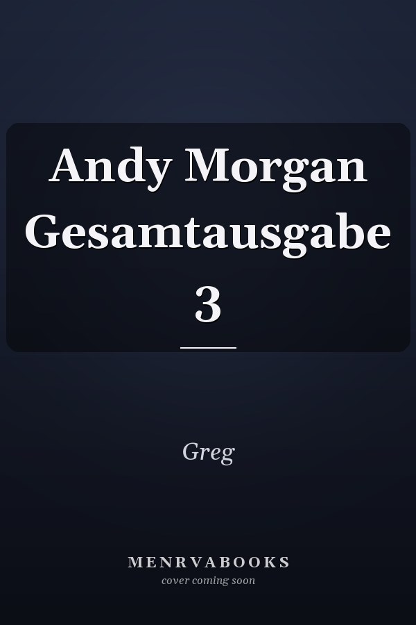Andy Morgan Gesamtausgabe 3