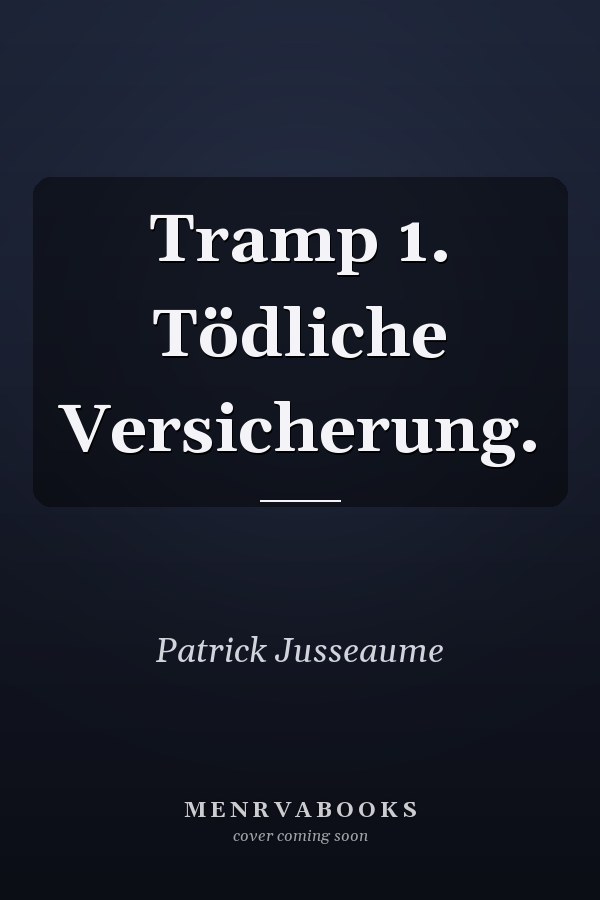Tramp 1. Tödliche Versicherung.