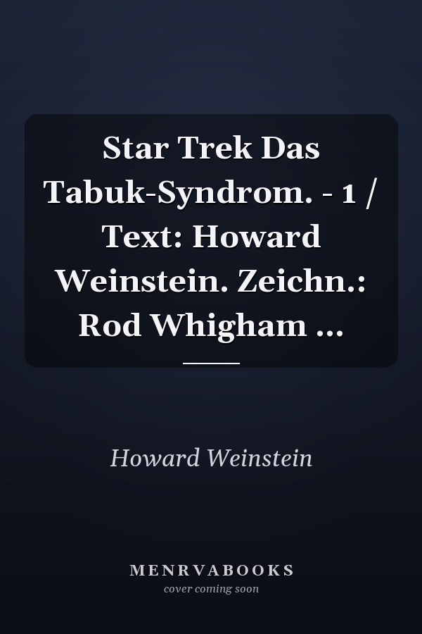 Star Trek Das Tabuk-Syndrom. - 1 / Text: Howard Weinstein. Zeichn.: Rod Whigham ...