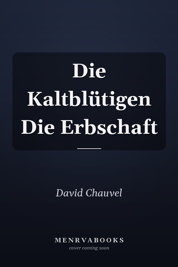Die Kaltblütigen Die Erbschaft