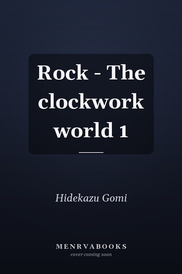 Rock - The clockwork world 1