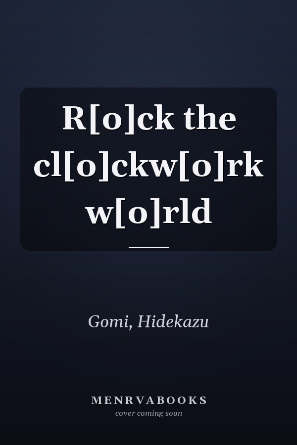 R[o]ck the cl[o]ckw[o]rk w[o]rld