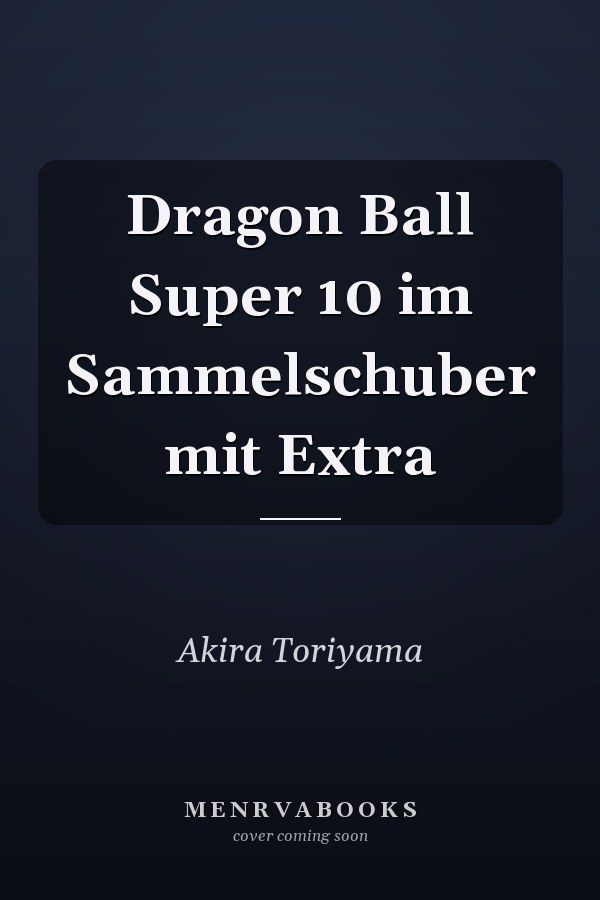 Dragon Ball Super 10 im Sammelschuber mit Extra