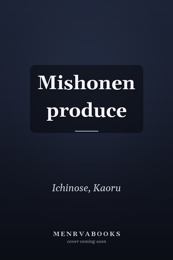 Mishonen produce