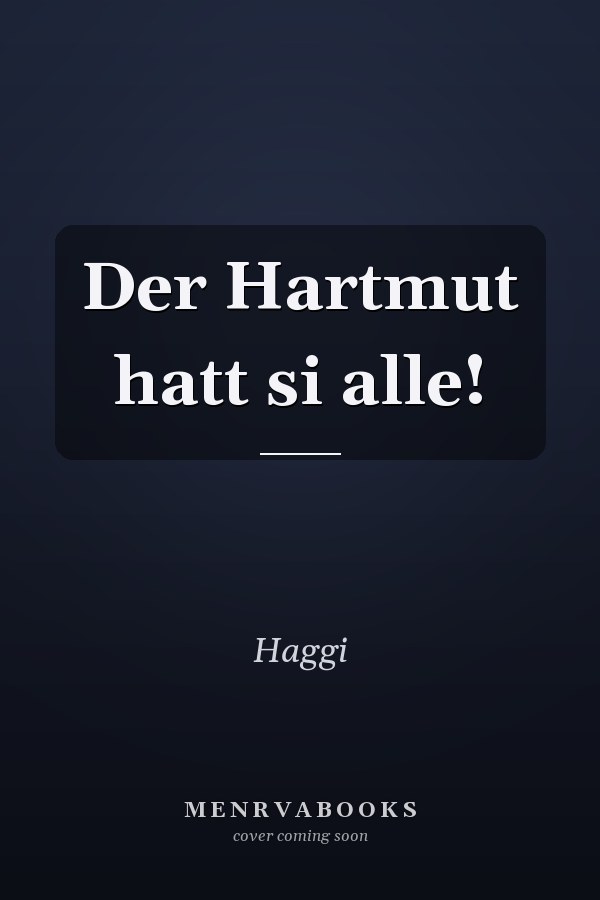 Der Hartmut hatt si alle!