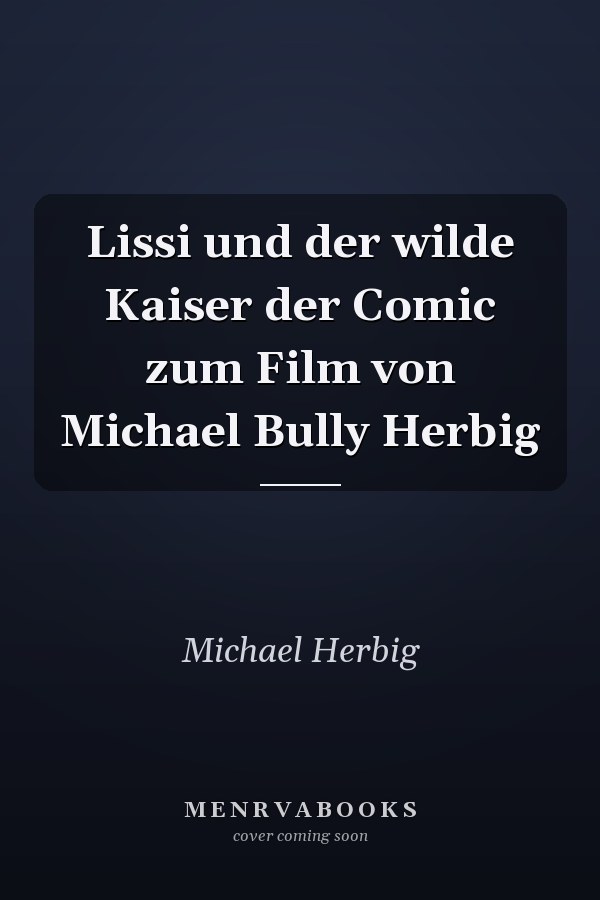 Lissi und der wilde Kaiser der Comic zum Film von Michael Bully Herbig