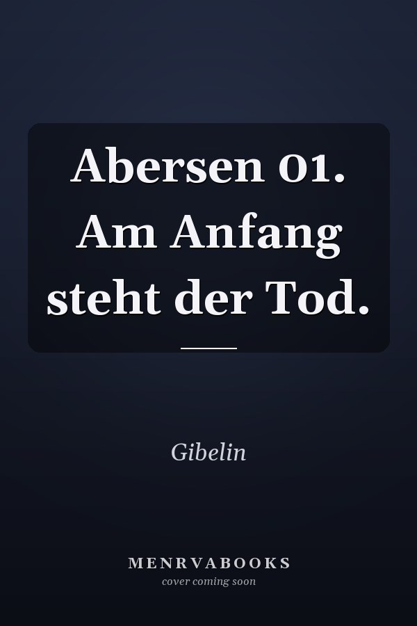 Abersen 01. Am Anfang steht der Tod.
