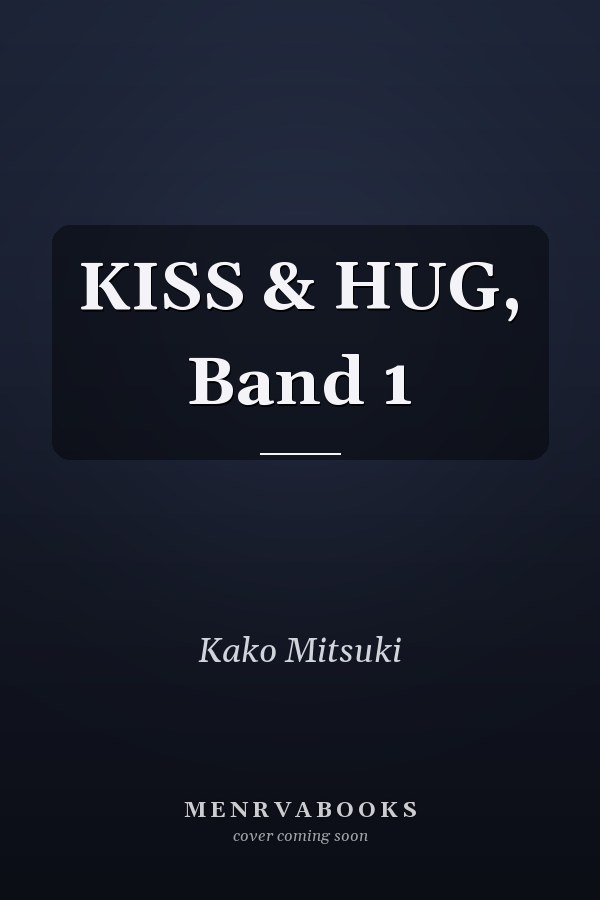 KISS & HUG, Band 1