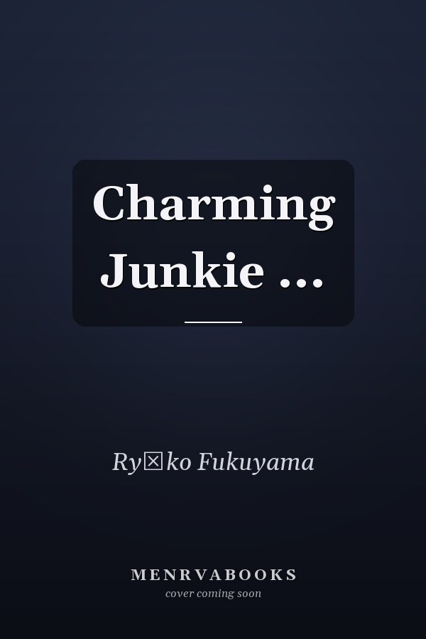 Charming Junkie ...