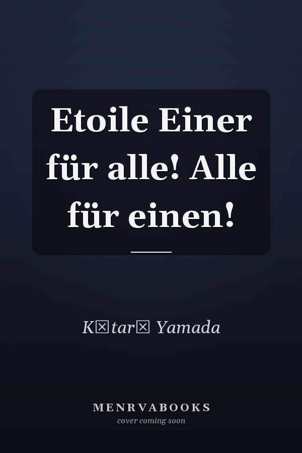 Etoile Einer für alle! Alle für einen!