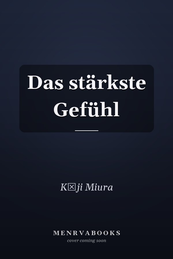 Das stärkste Gefühl