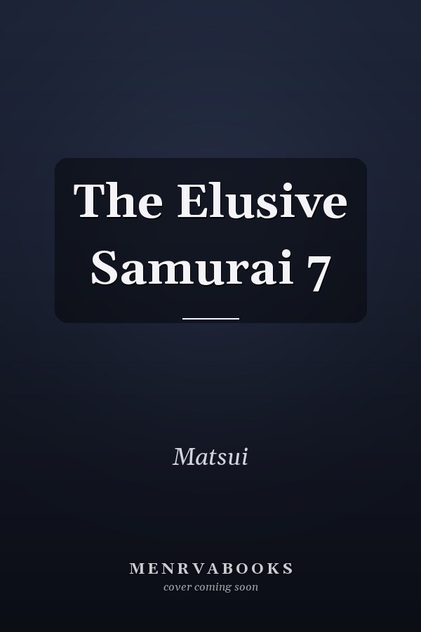 The Elusive Samurai 7