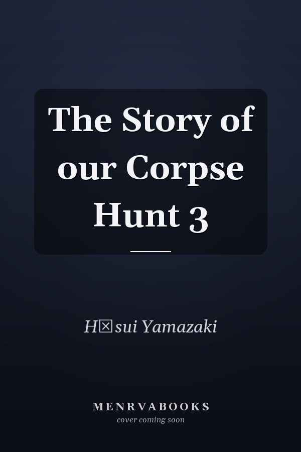 The Story of our Corpse Hunt 3