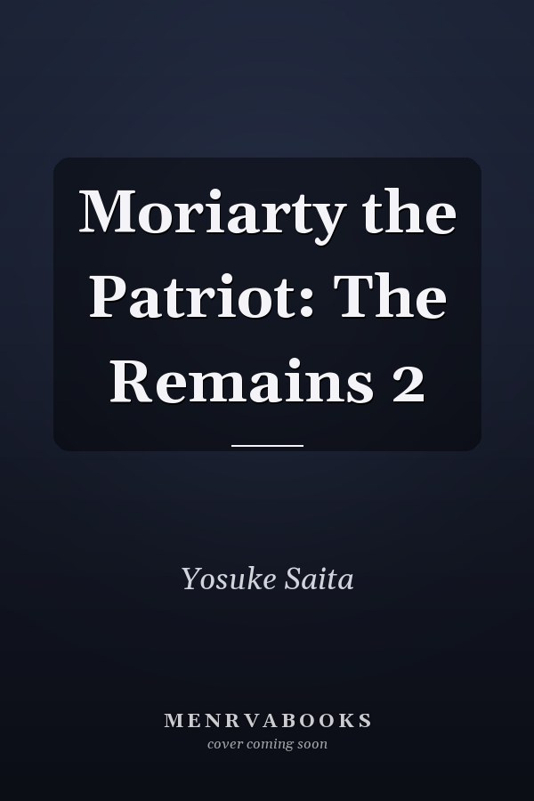 Moriarty the Patriot: The Remains 2