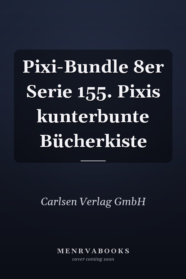 Pixi-Bundle 8er Serie 155. Pixis kunterbunte Bücherkiste