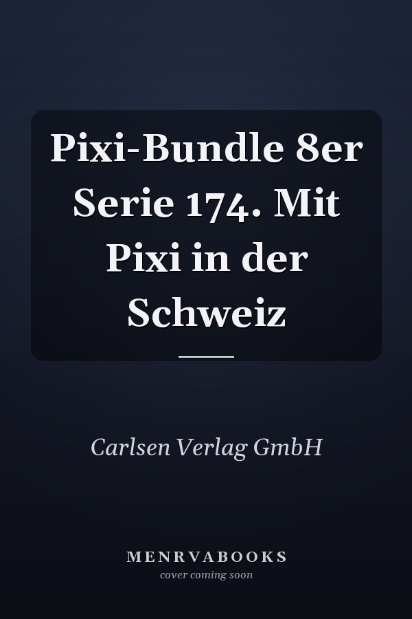Pixi-Bundle 8er Serie 174. Mit Pixi in der Schweiz