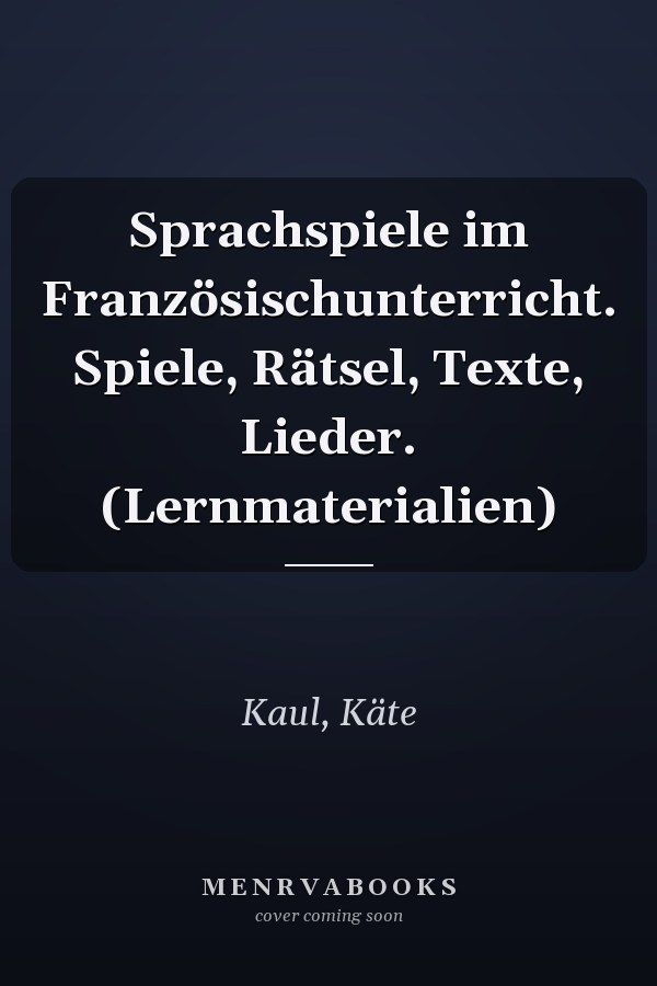 Sprachspiele im Französischunterricht. Spiele, Rätsel, Texte, Lieder. (Lernmaterialien)