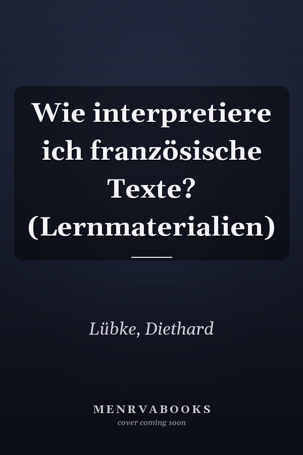 Wie interpretiere ich französische Texte? (Lernmaterialien)