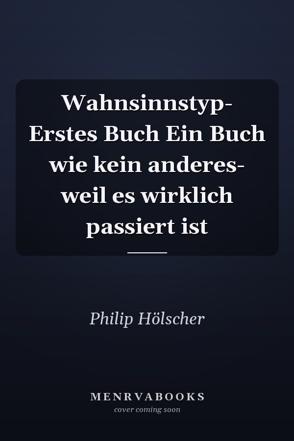 Wahnsinnstyp- Erstes Buch Ein Buch wie kein anderes- weil es wirklich passiert ist