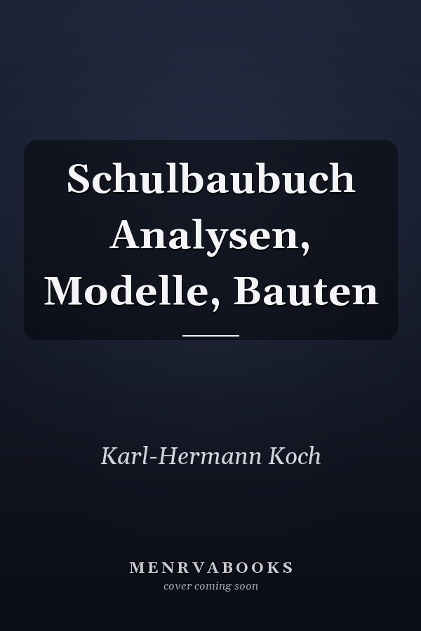 Schulbaubuch Analysen, Modelle, Bauten