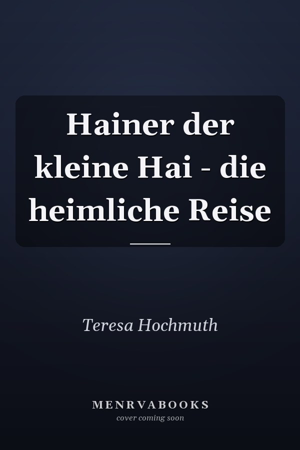 Hainer der kleine Hai - die heimliche Reise
