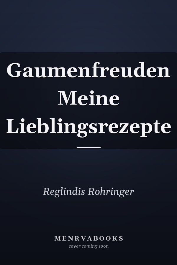 Gaumenfreuden Meine Lieblingsrezepte