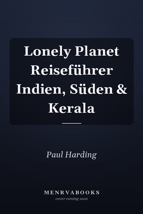 Lonely Planet Reiseführer Indien, Süden & Kerala
