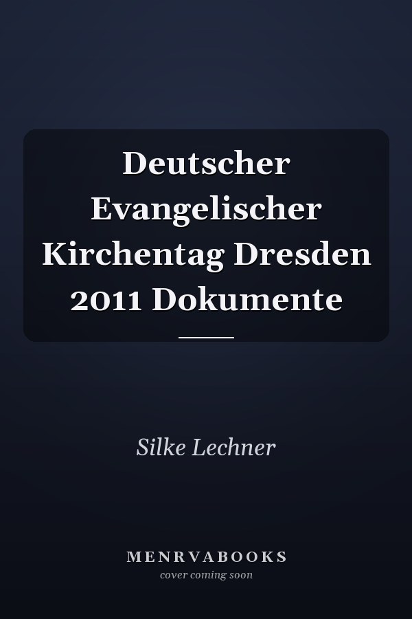 Deutscher Evangelischer Kirchentag Dresden 2011 Dokumente