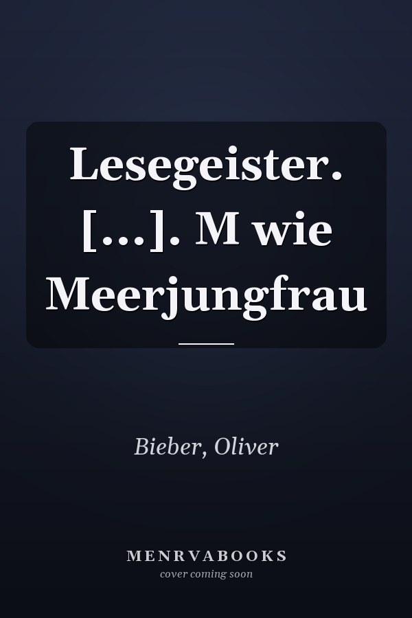 Lesegeister. [...]. M wie Meerjungfrau