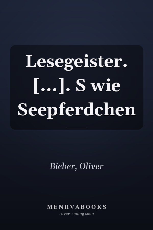 Lesegeister. [...]. S wie Seepferdchen