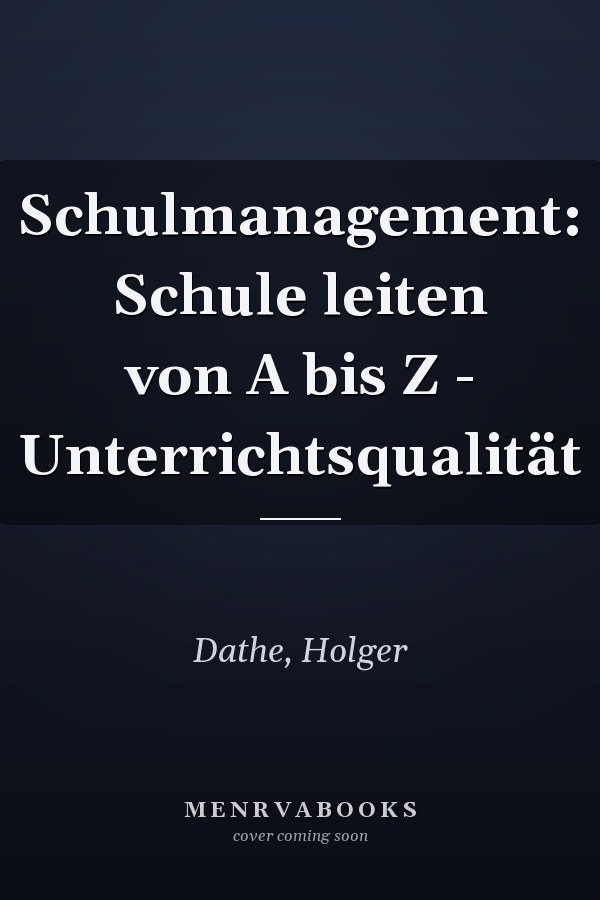 Schulmanagement: Schule leiten von A bis Z - Unterrichtsqualität
