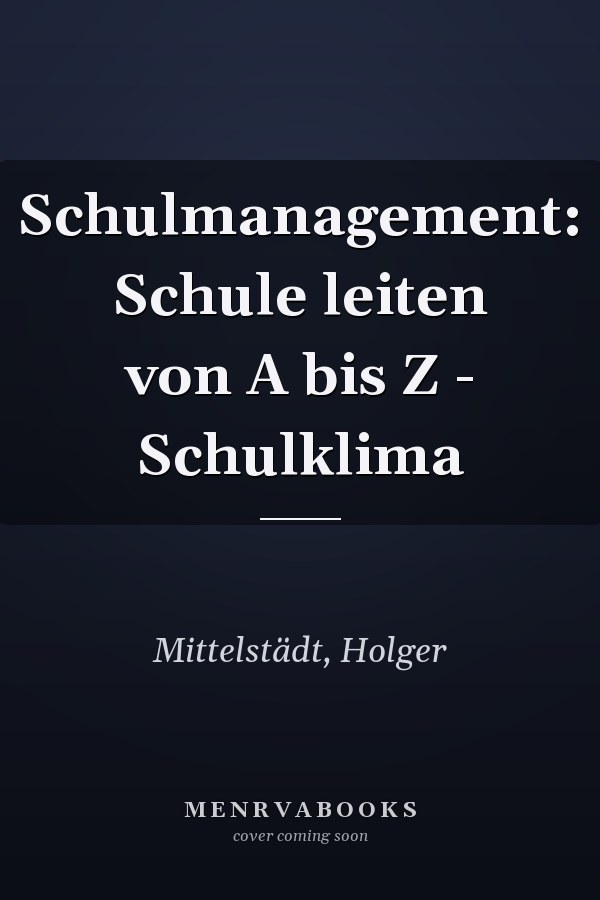 Schulmanagement: Schule leiten von A bis Z - Schulklima