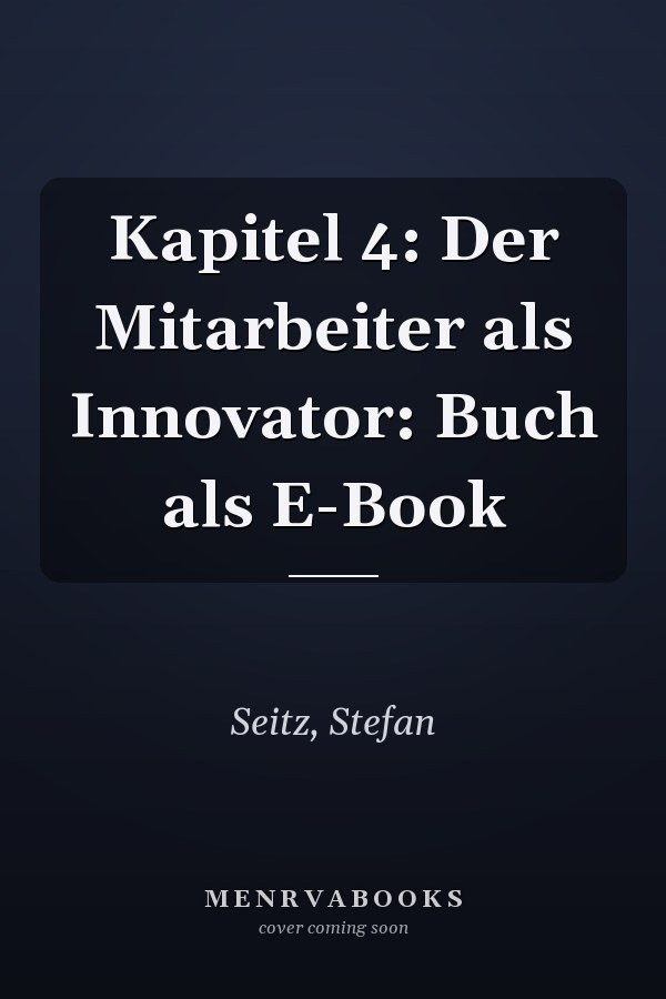 Kapitel 4: Der Mitarbeiter als Innovator: Buch als E-Book