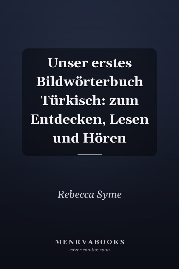 Unser erstes Bildwörterbuch Türkisch: zum Entdecken, Lesen und Hören