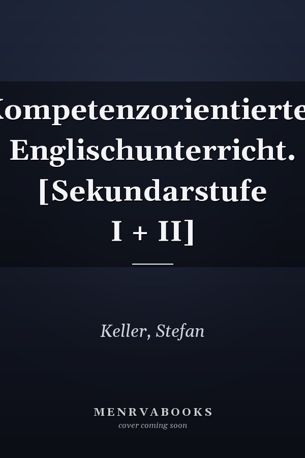 Kompetenzorientierter Englischunterricht. [Sekundarstufe I + II]
