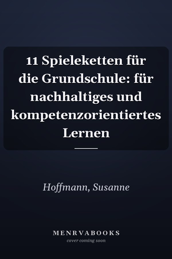 11 Spieleketten für die Grundschule: für nachhaltiges und kompetenzorientiertes Lernen