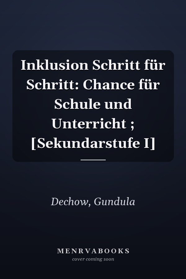 Inklusion Schritt für Schritt: Chance für Schule und Unterricht ; [Sekundarstufe I]