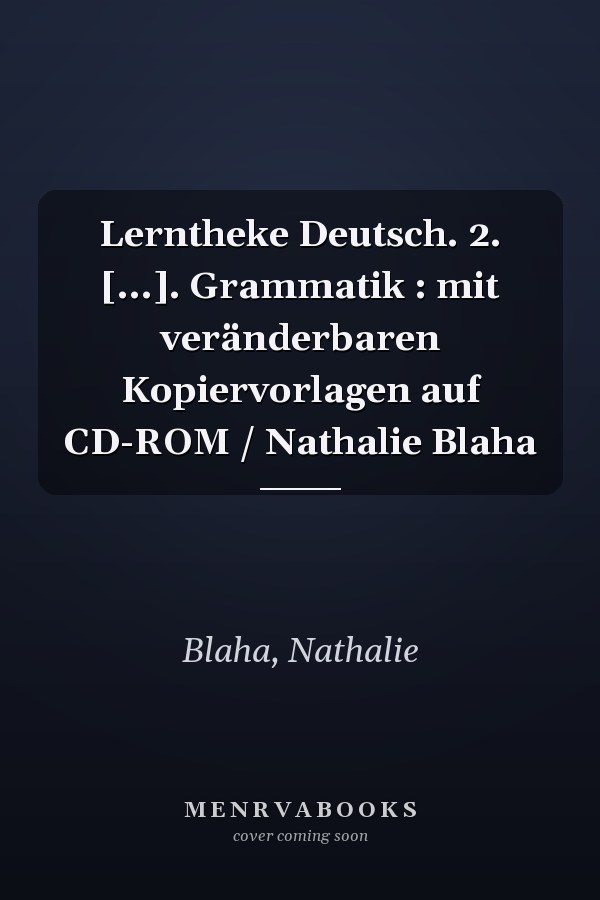 Lerntheke Deutsch. 2. [...]. Grammatik : mit veränderbaren Kopiervorlagen auf CD-ROM / Nathalie Blaha