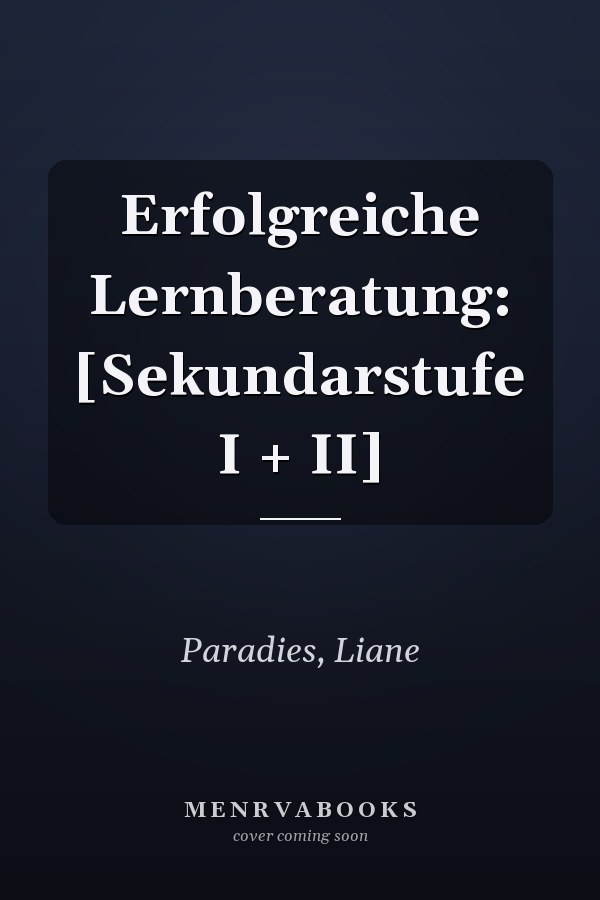 Erfolgreiche Lernberatung: [Sekundarstufe I + II]